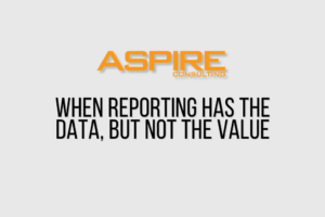 When Reporting Has the Data, but Not the Value