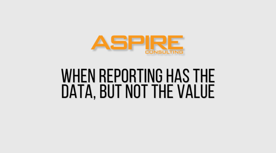 When Reporting Has the Data, but Not the Value